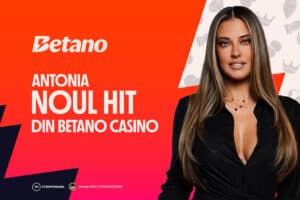 Antonia este noul Hit de la Betano Casino